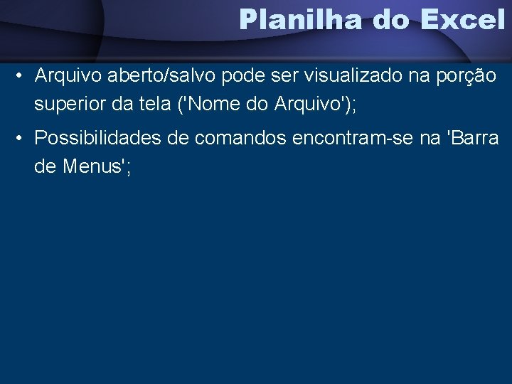 Planilha do Excel • Arquivo aberto/salvo pode ser visualizado na porção superior da tela