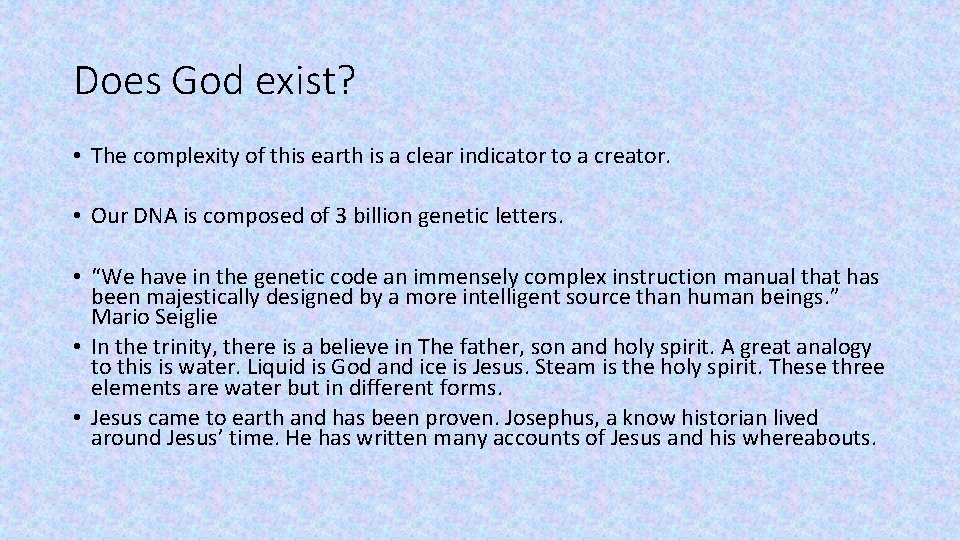 Does God exist? • The complexity of this earth is a clear indicator to