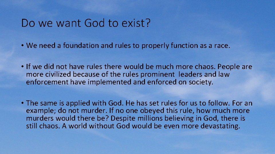 Do we want God to exist? • We need a foundation and rules to