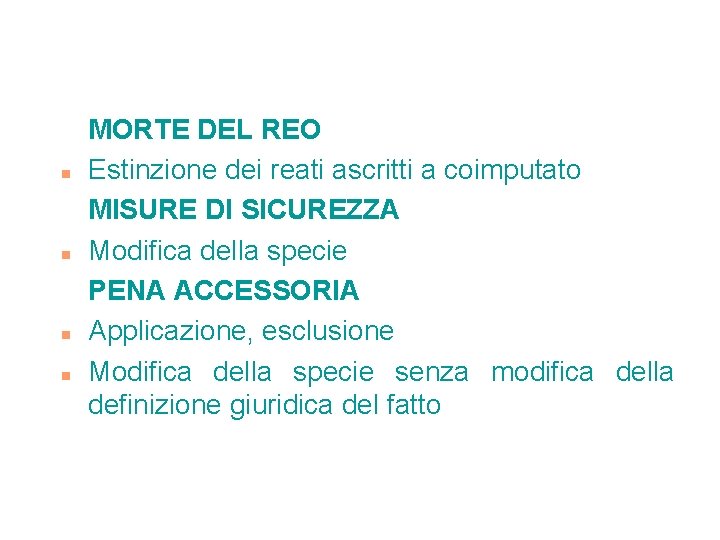 n n MORTE DEL REO Estinzione dei reati ascritti a coimputato MISURE DI SICUREZZA