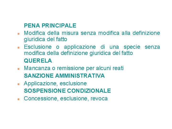 n n n PENA PRINCIPALE Modifica della misura senza modifica alla definizione giuridica del