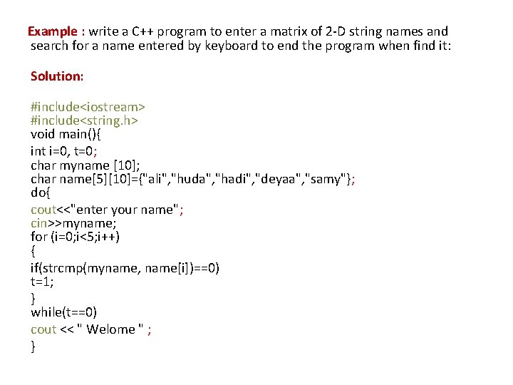 Example : write a C++ program to enter a matrix of 2 -D string
