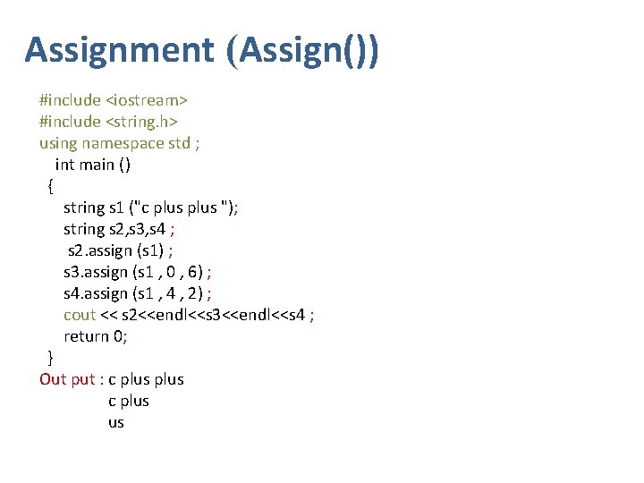 Assignment (Assign()) #include <iostream> #include <string. h> using namespace std ; int main ()