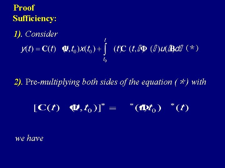 Proof Sufficiency: 1). Consider (＊) 2). Pre-multiplying both sides of the equation (＊) with