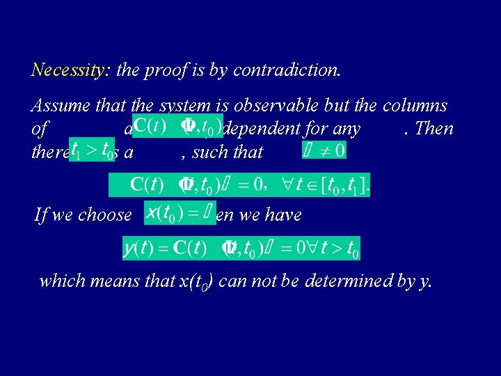 Necessity: the proof is by contradiction. Assume that the system is observable but the