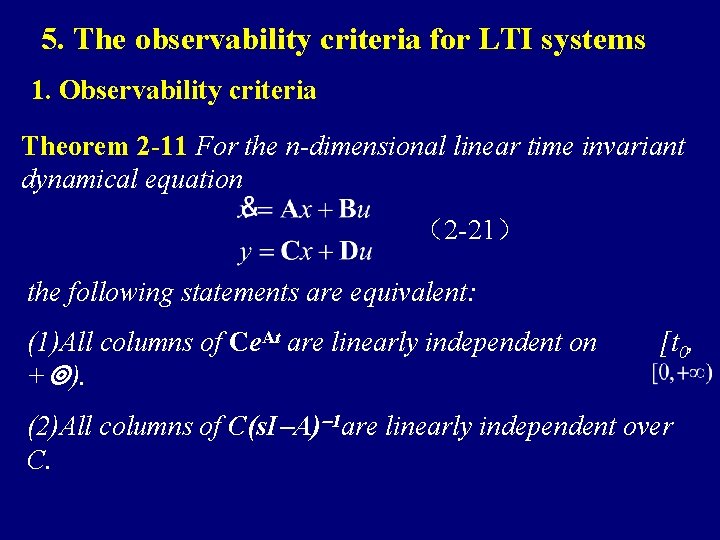 5. The observability criteria for LTI systems 1. Observability criteria Theorem 2 -11 For
