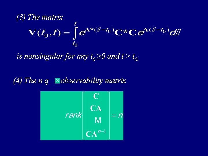 (3) The matrix is nonsingular for any t 0 ≥ 0 and t >