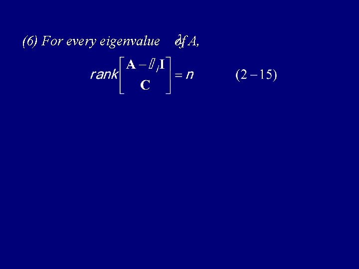 (6) For every eigenvalue of A, 