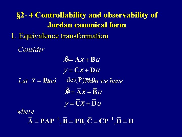 § 2 - 4 Controllability and observability of Jordan canonical form 1. Equivalence transformation