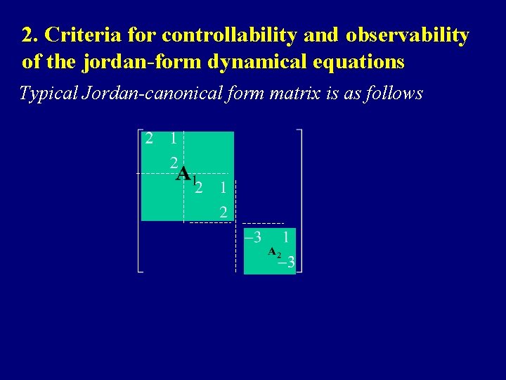 2. Criteria for controllability and observability of the jordan-form dynamical equations Typical Jordan-canonical form