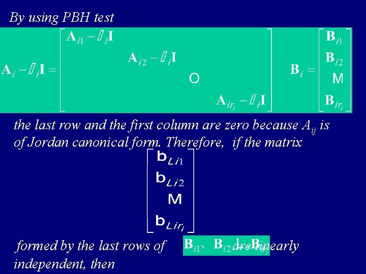 By using PBH test the last row and the first column are zero because