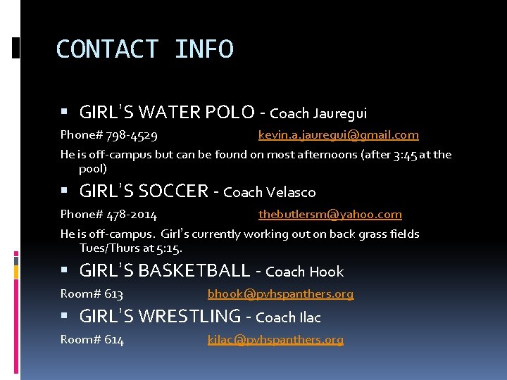 CONTACT INFO GIRL’S WATER POLO - Coach Jauregui Phone# 798 -4529 kevin. a. jauregui@gmail.