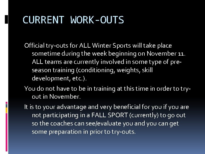 CURRENT WORK-OUTS Official try-outs for ALL Winter Sports will take place sometime during the