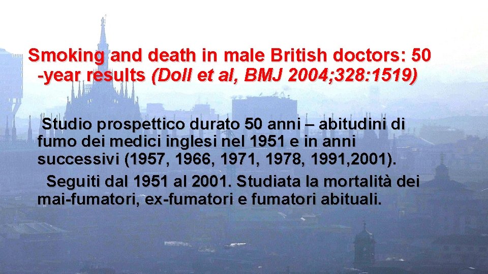  Smoking and death in male British doctors: 50 -year results (Doll et al,
