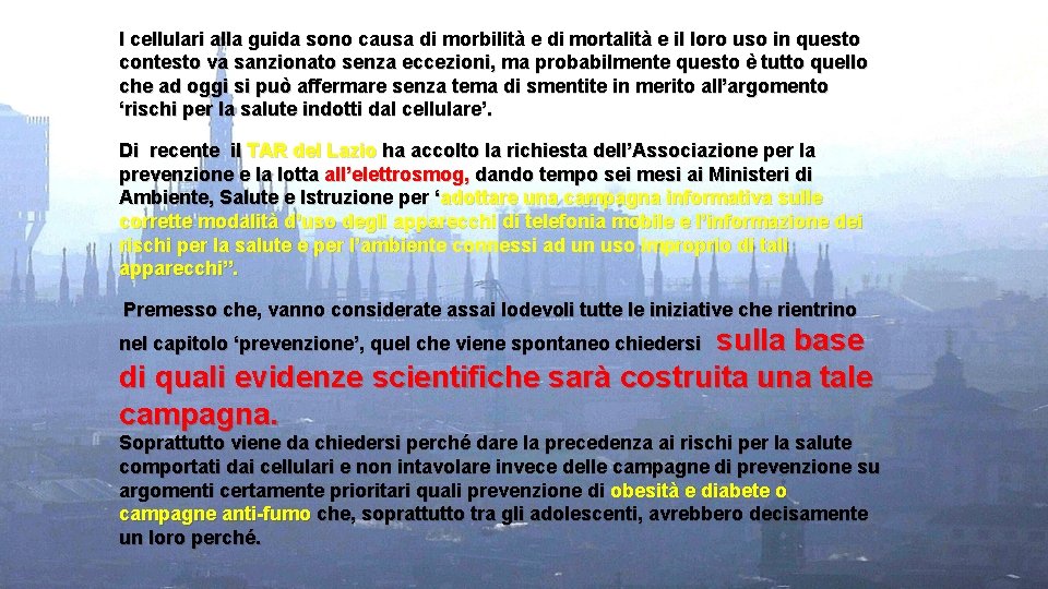 I cellulari alla guida sono causa di morbilità e di mortalità e il loro