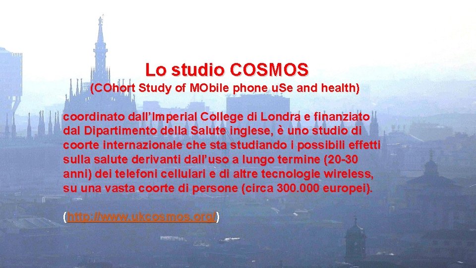  Lo studio COSMOS (COhort Study of MObile phone u. Se and health) coordinato