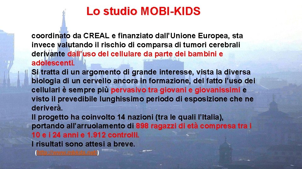 Lo studio MOBI-KIDS coordinato da CREAL e finanziato dall’Unione Europea, sta invece valutando il