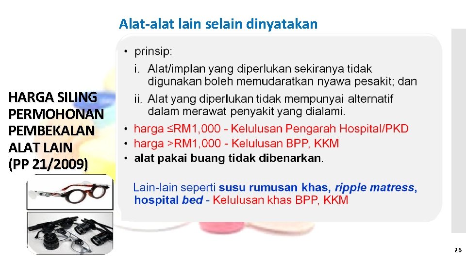 Alat-alat lain selain dinyatakan HARGA SILING PERMOHONAN PEMBEKALAN ALAT LAIN (PP 21/2009) 26 