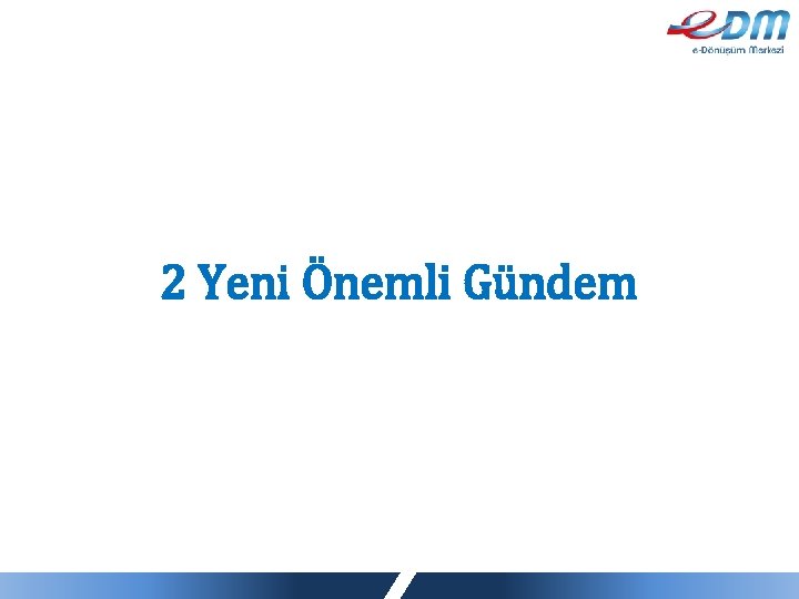 2 Yeni Önemli Gündem 31 