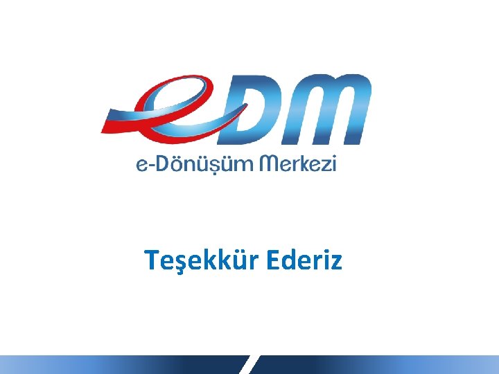 Teşekkür Ederiz 