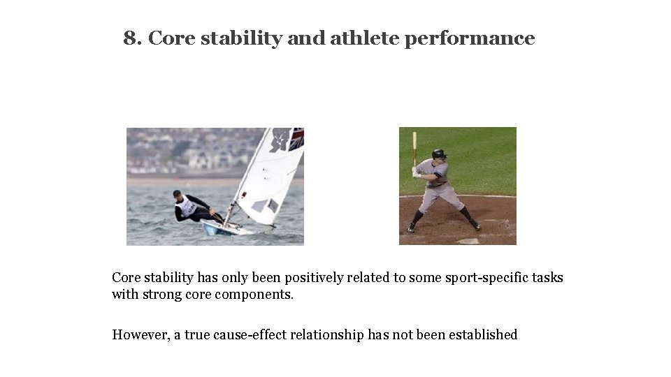 8. Core stability and athlete performance Core stability has only been positively related to