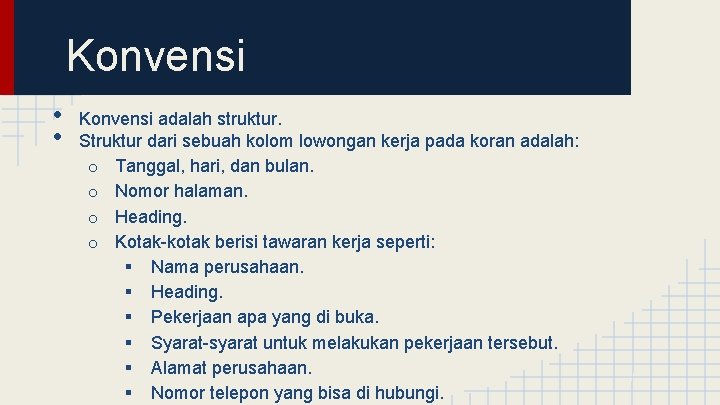 Konvensi • • Konvensi adalah struktur. Struktur dari sebuah kolom lowongan kerja pada koran