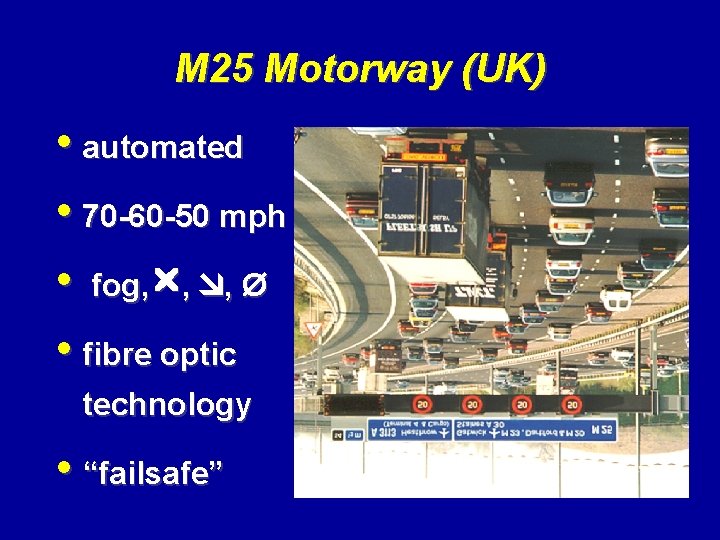 M 25 Motorway (UK) • automated • 70 -60 -50 mph • fog, ,