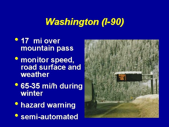 Washington (I-90) • 17 mi over mountain pass • monitor speed, road surface and