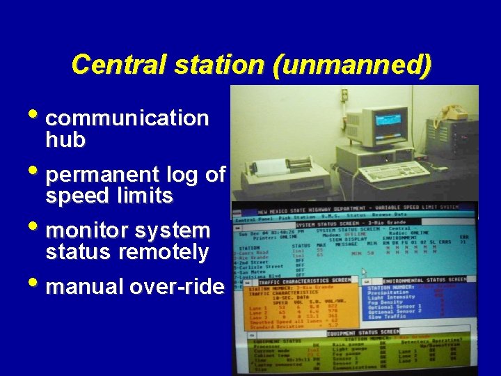 Central station (unmanned) • communication hub • permanent log of speed limits • monitor