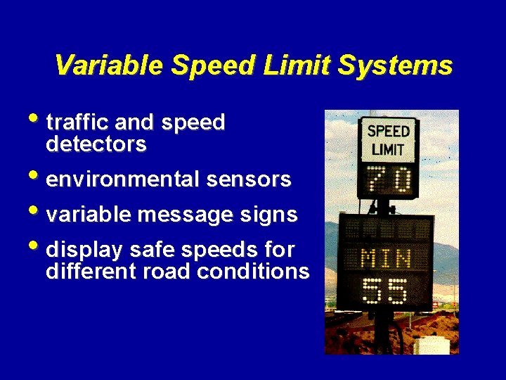 Variable Speed Limit Systems • traffic and speed detectors • environmental sensors • variable