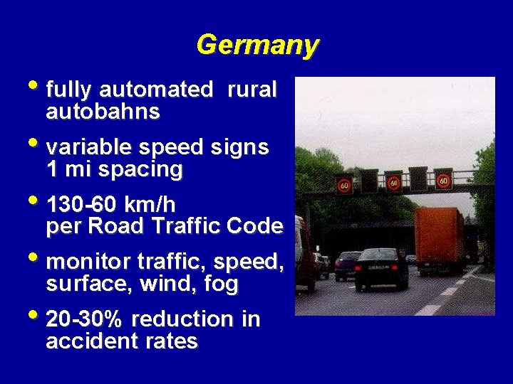 Germany • fully automated autobahns rural • variable speed signs 1 mi spacing •