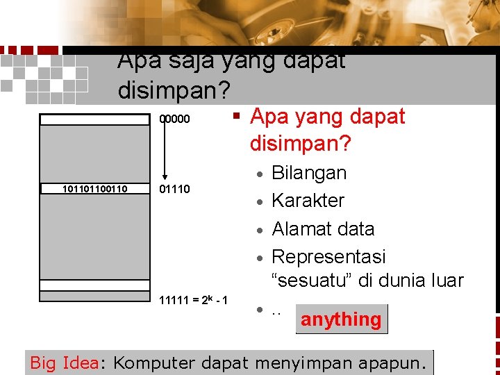 Apa saja yang dapat disimpan? 00000 § Apa yang dapat disimpan? · 10110110 01110