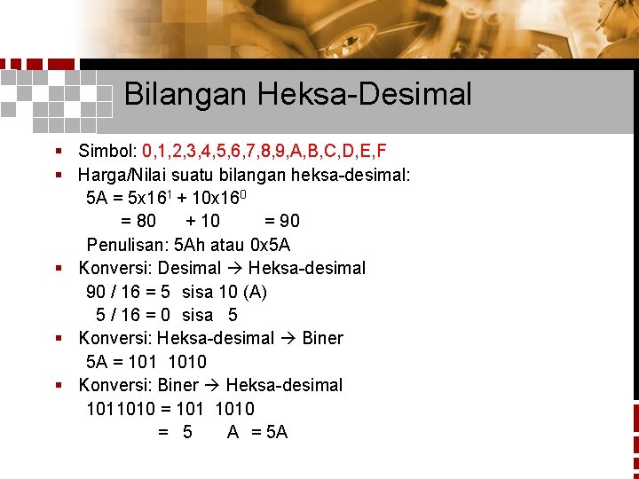 Bilangan Heksa-Desimal § Simbol: 0, 1, 2, 3, 4, 5, 6, 7, 8, 9,