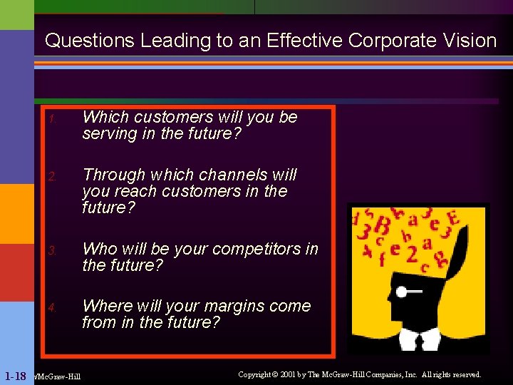 Questions Leading to an Effective Corporate Vision 1. Which customers will you be serving