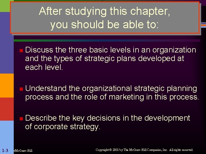 After studying this chapter, you should be able to: n Discuss the three basic