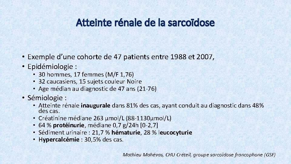 Atteinte rénale de la sarcoïdose • Exemple d’une cohorte de 47 patients entre 1988