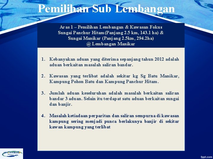 Pemilihan Sub Lembangan Aras 1 – Pemilihan Lembangan & Kawasan Fokus Sungai Panchur Hitam(Panjang