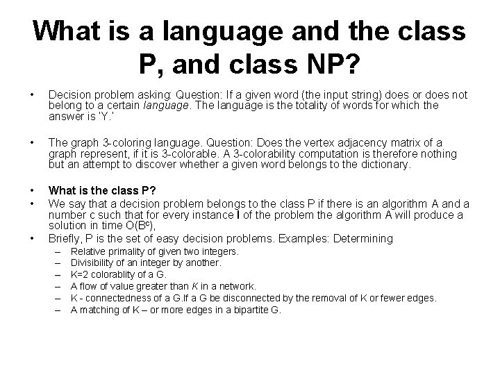 What is a language and the class P, and class NP? • Decision problem