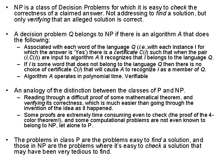  • NP is a class of Decision Problems for which it is easy