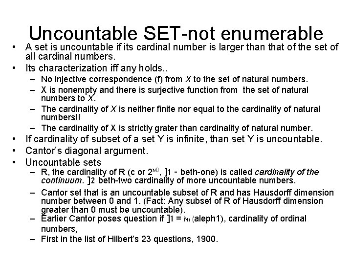 Uncountable SET-not enumerable • A set is uncountable if its cardinal number is larger