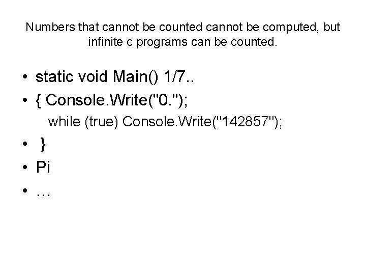 Numbers that cannot be counted cannot be computed, but infinite c programs can be