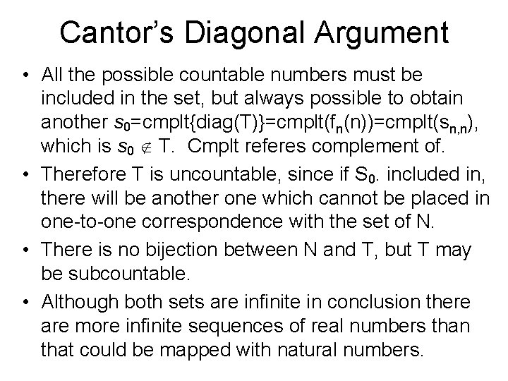 Cantor’s Diagonal Argument • All the possible countable numbers must be included in the