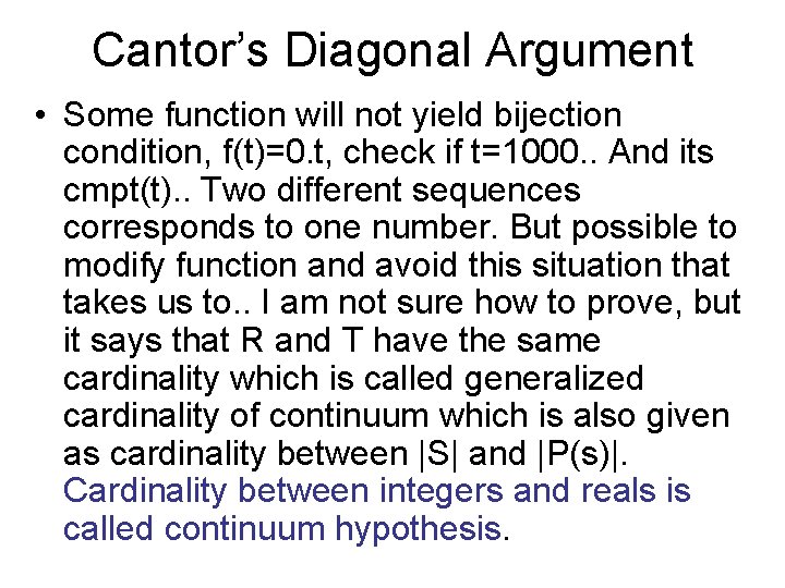 Cantor’s Diagonal Argument • Some function will not yield bijection condition, f(t)=0. t, check