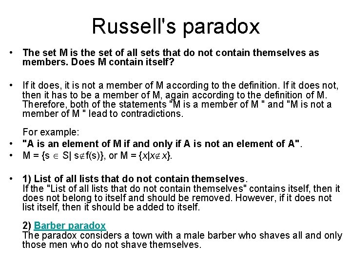 Russell's paradox • The set M is the set of all sets that do