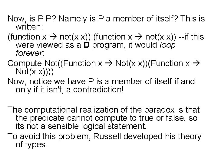 Now, is P P? Namely is P a member of itself? This is written: