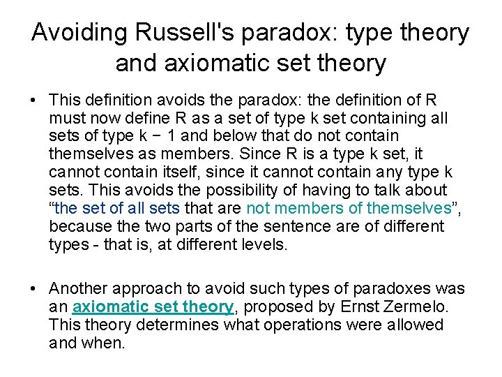 Avoiding Russell's paradox: type theory and axiomatic set theory • This definition avoids the