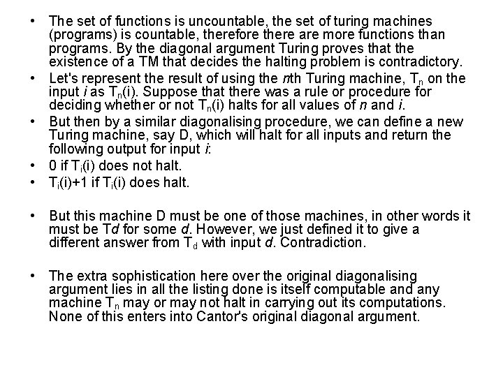  • The set of functions is uncountable, the set of turing machines (programs)