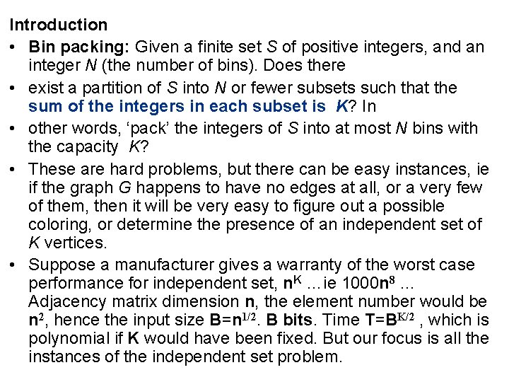 Introduction • Bin packing: Given a finite set S of positive integers, and an