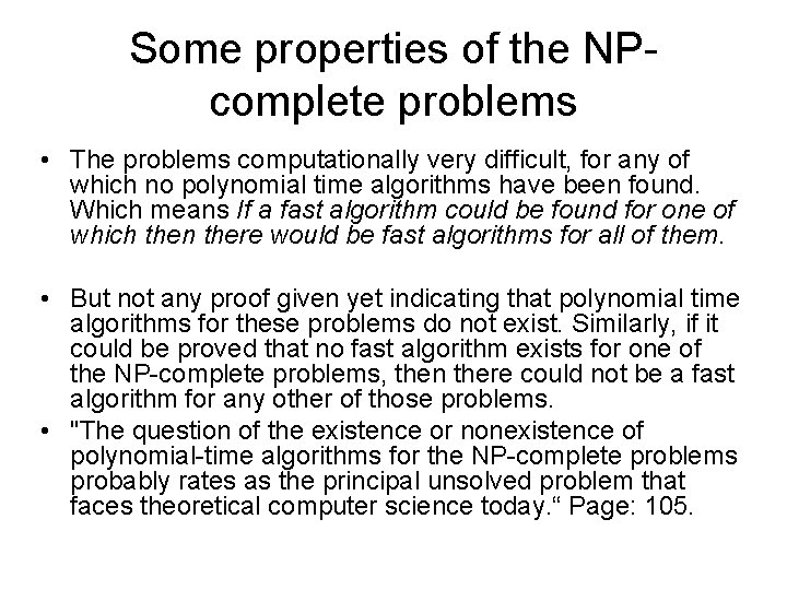 Some properties of the NPcomplete problems • The problems computationally very difficult, for any