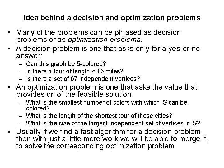 Idea behind a decision and optimization problems • Many of the problems can be